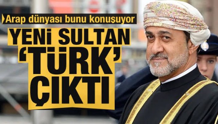 Umman’ın yeni sultanı Türk çıktı
