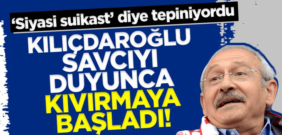 'Siyasi suikast' diye tepinen Kemal Kılıçdaroğlu savcılık ifadeye çağırınca kıvırdı!