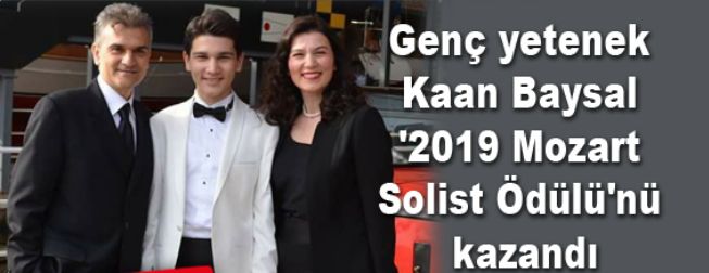 Genç Yetenek Kaan Baysal '2019 Mozart Solist Ödülü'nü Kazandı