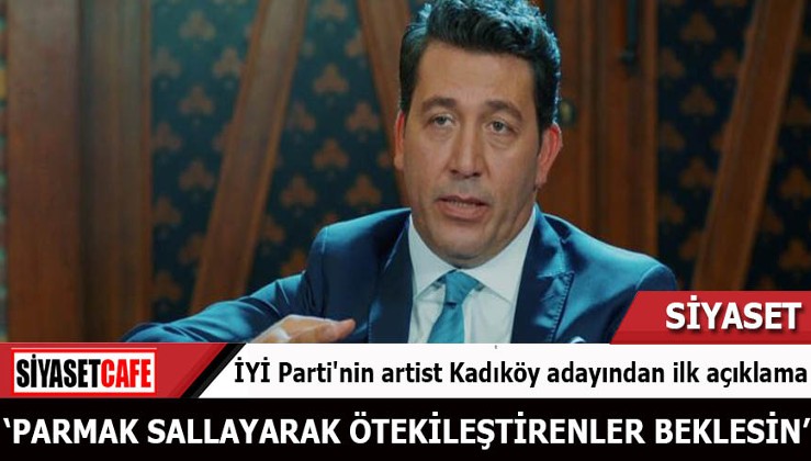 İYİ Parti'nin artist Kadıköy adayından ilk açıklama