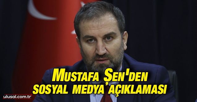 AK Parti Genel Başkan Yardımcısı Mustafa Şen: ''Ülkede dijital kaosa izin veremeyiz''