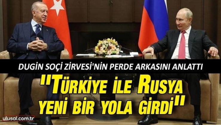 Prof. Dr. Aleksadr Dugin Soçi Zirvesi'nin perde arkasını anlattı: ''Türkiye ile Rusya yeni bir yola girdi''