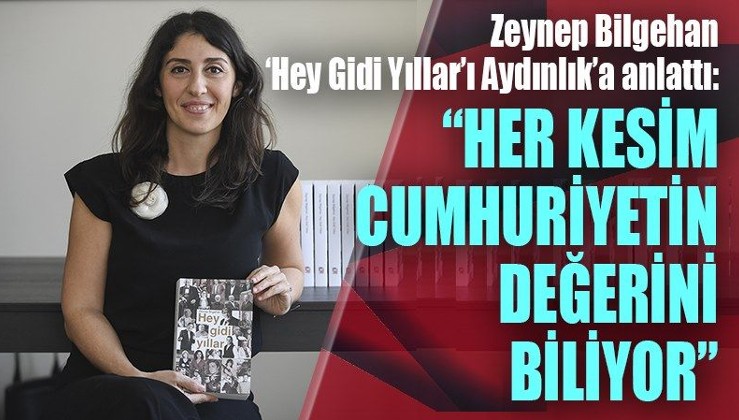 Zeynep Bilgehan ‘Hey Gidi Yıllar’ı Aydınlık’a anlattı: Her kesim Cumhuriyet'in değerini biliyor