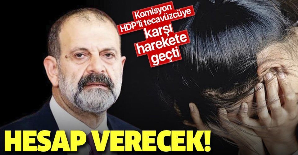 Son dakika: Tecavüzle suçlanan eski HDP Mardin milletvekili Tuma Çelik'in savunması istendi