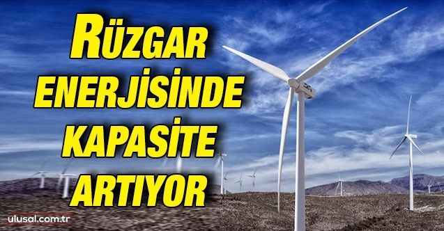 Türkiye'nin rüzgar enerjisi kurulu gücü 10 bin 585 megavata ulaştı