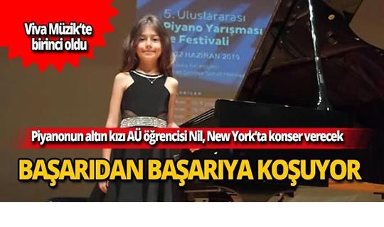 Piyanonun altın kızı AÜ öğrencisi Nil, New York’ta konser verecek