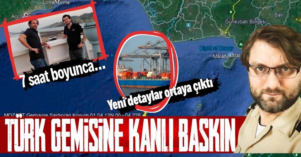 SON DAKİKA: Nijerya açıklarında Türk gemisine kanlı korsan baskını! Kan donduran yeni detaylar...