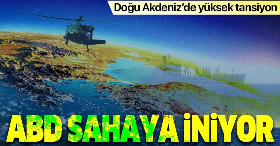 Doğu Akdeniz'de yeni gelişme! ABD sahaya iniyor