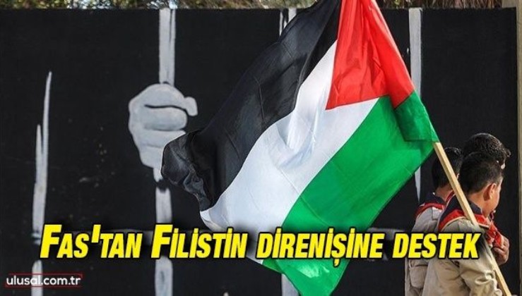 Fas Sosyalizm Partisi: ''Fas'taki tüm taraflar Filistin direnişinin yanında''