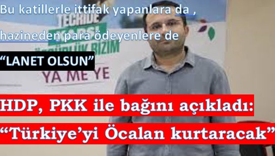 HDP, PKK ile bağını açıkladı: "Türkiye’yi karanlık kuyudan çıkaracak aktör Öcalan’dır"
