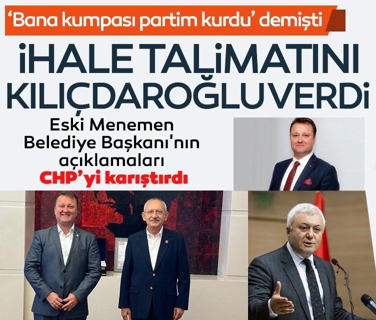Son dakika! Eski Menemen Belediye Başkanı'nın açıklamaları CHP'yi karıştırdı: İhale talimatını Kılıçdaroğlu verdi