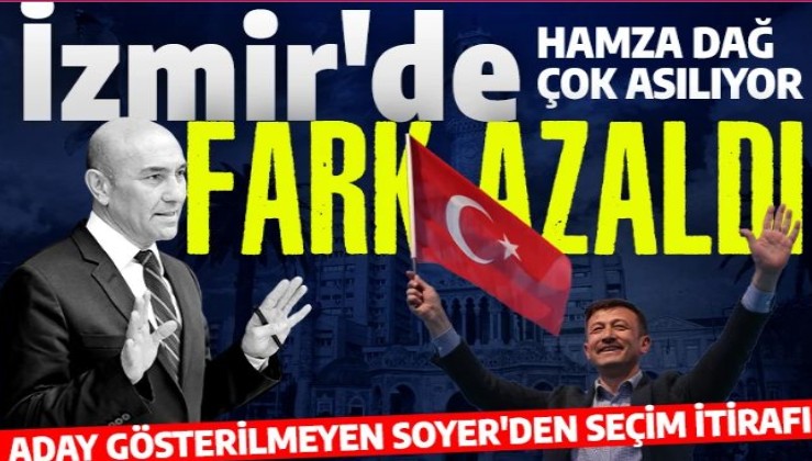 Tunç Soyer'den seçim değerlendirmesi: İzmir’de AK Parti ile CHP arasındaki oy farkı azaldı!