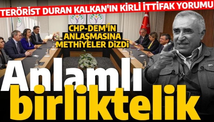 Kirli ittifakın açık kanıtı: PKK'nın elebaşı, CHP-DEM İttifakı’na methiyeler dizdi: Anlamlı birliktelik!