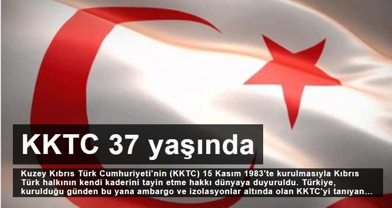 Kuzey Kıbrıs Türk Cumhuriyeti 37 yaşında