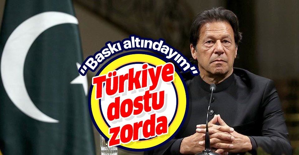 Türkiye dostu Pakistan Başbakanı İmran Han: Baskı altındayım