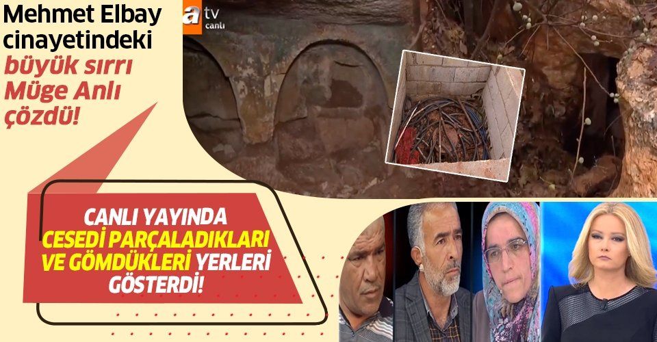 Müge Anlı'da son dakika Mehmet Elbay cinayeti itirafı! Hatice Ergül 'ceset parçalara ayrıldı' dedi Müge Anlı sırrı çözdü