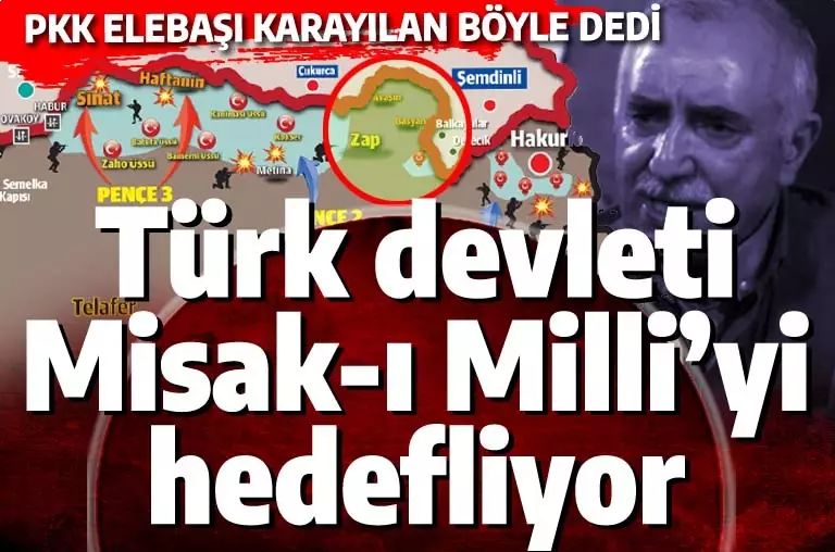 Teröristbaşı Murat Karayılan: Türk devleti Misakı Milli hedefine ulaşmak istiyor, Ak Parti MHP Jön Türk tehlikesi