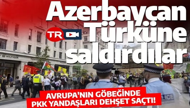 Avrupa'nın göbeğinde PKK yandaşları dehşet saçtı! Azerbaycan Türküne saldırdılar
