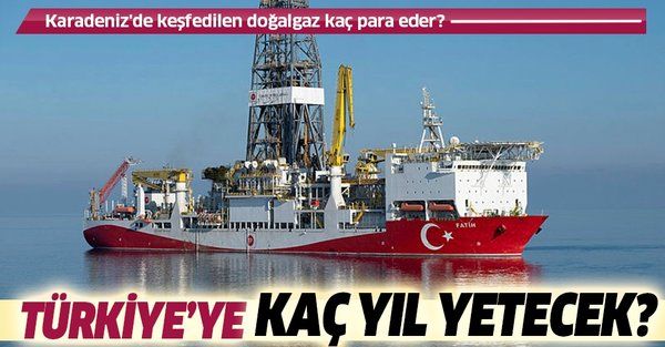 Karadeniz'de keşfedilen doğalgaz kaç para eder? Doğalgaz Türkiye’ye kaç yıl yetecek?