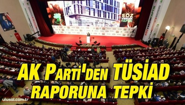 AK Parti'den TÜSİAD raporuna tepki