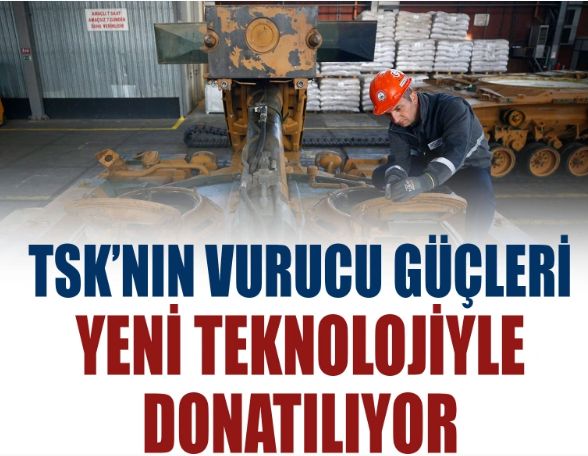 TSK'nın "vurucu güçleri" Kayseri'de yeni teknolojiyle donatılıyor