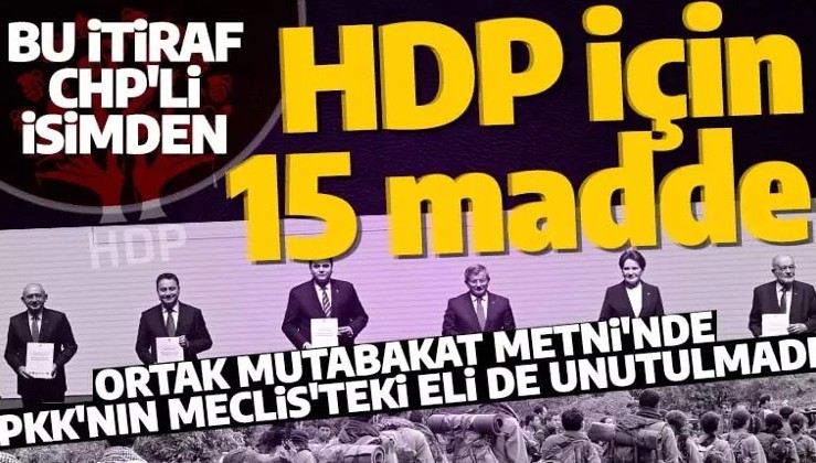 Altılı Masa'nın 'yıkım' metninde HDP'ye kıyak: 15 tane madde eklendi
