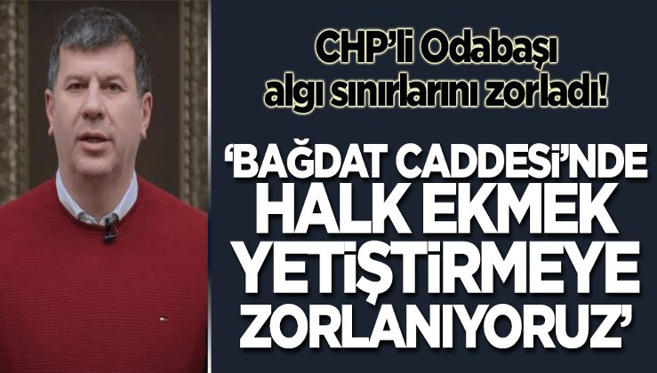 Kadıköy Belediye Başkanı algı sınırlarını zorladı! 'Bağdat Caddesi'nde Halk Ekmek yetiştiremiyoruz(!)!