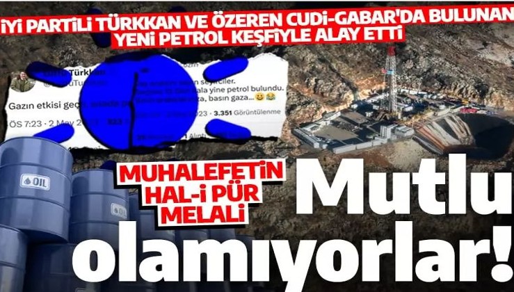 Lütfü Türkkan ve diğerleri... Bir türlü mutlu olamıyorlar: Petrol müjdesi muhalefeti rahatsız etti!