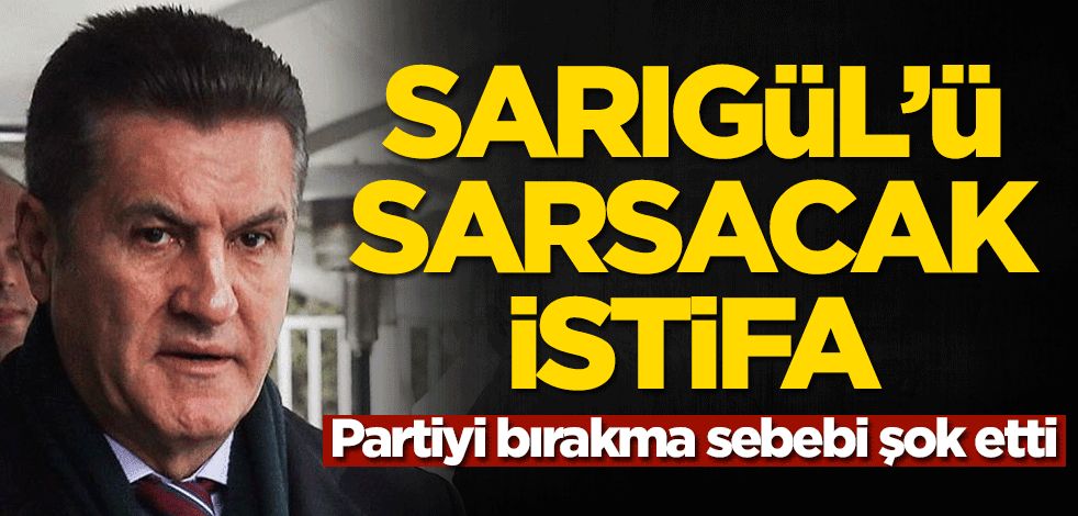 Mustafa Sarıgül'ü sarsacak istifa! Partiyi bırakma sebebi şok etti
