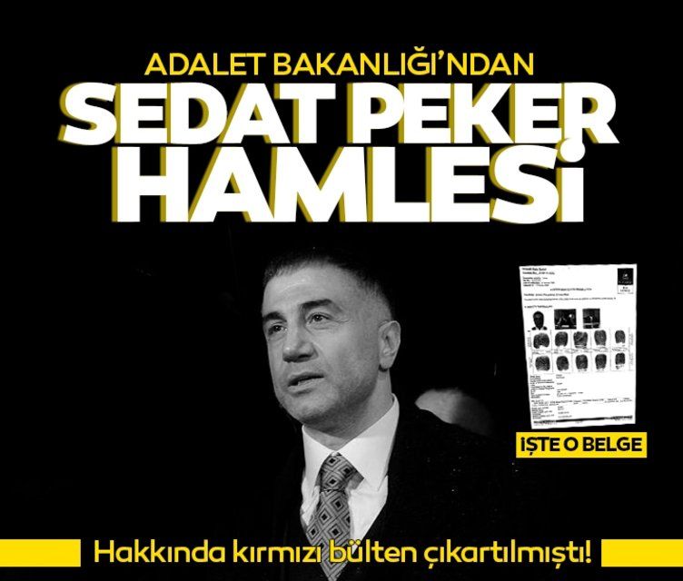SON DAKİKA: Hakkında kırmızı bülten çıkartılmıştı! Adalet Bakanlığı'ndan Sedat Peker için iade talebi