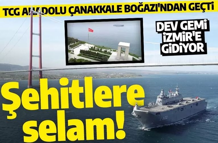 TCG Anadolu'dan şehitlere selam: Dev gemi Çanakkale Boğazı'ndan geçti!