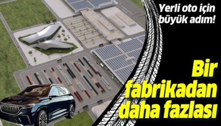 Türkiye'nin milli gururu yerli otomobil için büyük adım! Bir fabrikadan daha fazlası!