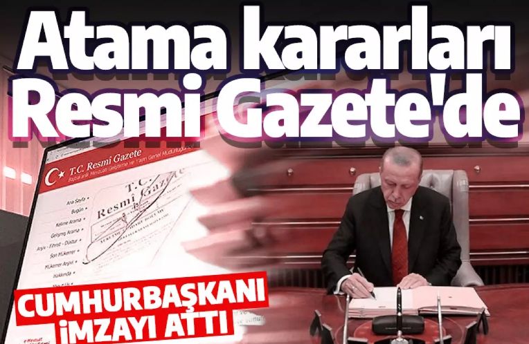 Son dakika: Cumhurbaşkanı Erdoğan imzayı attı! Atama kararları Resmi Gazete'de
