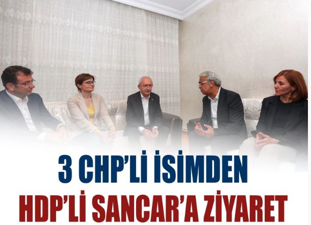 Kılıçdaroğlu, İmamoğlu ve Kaftancıoğlu'ndan HDP'li Sancar'a ziyaret
