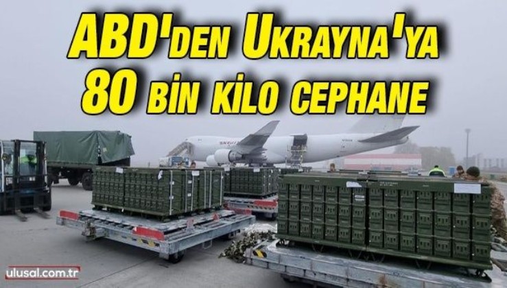 ABD'den Ukrayna'ya 80 bin kilo cephane