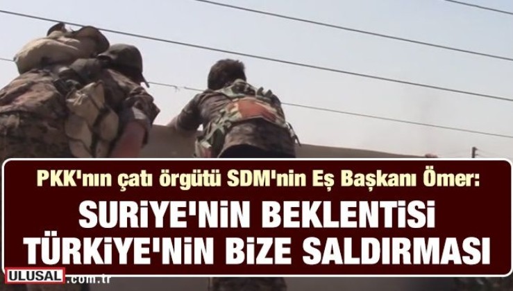 PKK/PYD: Suriye'nin beklentisi Türkiye’nin bize saldırması