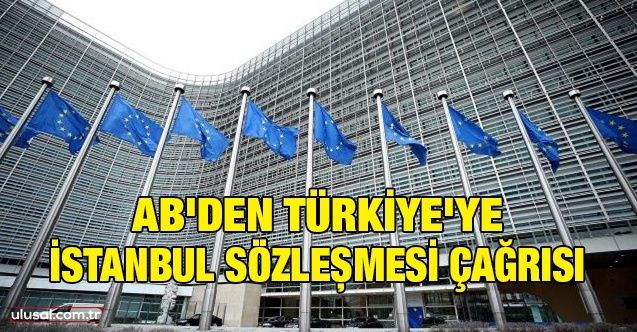 AB'den Türkiye'ye İstanbul Sözleşmesi çağrısı