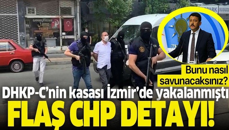 DHKP-C'nin kasası İzmir'de yakalanmıştı! Flaş CHP ayrıntısı!