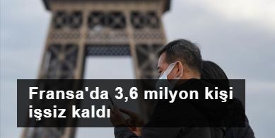 Fransa'da koronavirüs nedeniyle 3,6 milyon kişi işsiz kaldı