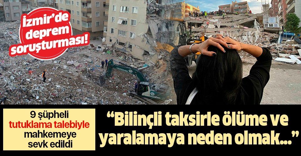 Son dakika: İzmir depremi ile ilgili yürütülen soruşturma kapsamında 9 şüpheli mahkemeye sevk edildi