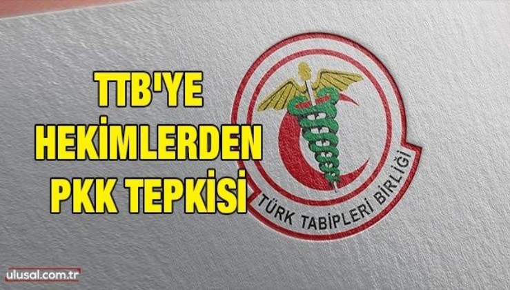 TTB'ye hekimlerden PKK tepkisi