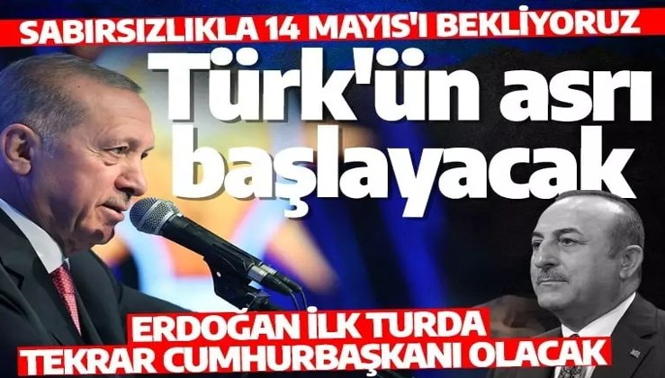 "İlk turda Recep Tayyip Erdoğan kazanacak! Türk'ün asrı başlayacak"
