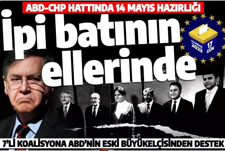 7'li koalisyonun ipi batının ellerinde! ABD eski Ankara Büyükelçisi'nden Türkiye'ye eleştiri, Kılıçdaroğlu'na destek!