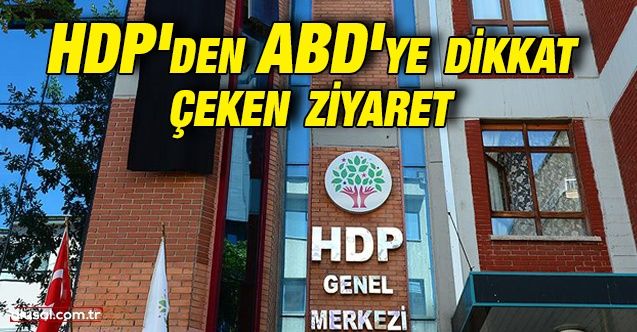 HDP'den ABD'ye dikkat çeken ziyaret: Washington'da kimlerle görüşüldüğü gizli tutuldu