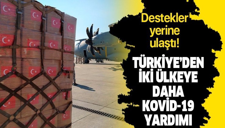 Türkiye'den iki ülke daha Kovid-19 yardımı