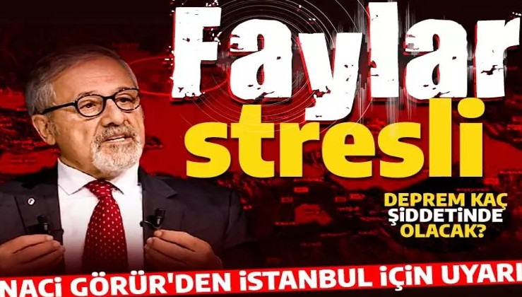 Naci Görür'den İstanbul için korkutan uyarı: Bu fay stres biriktiriyor!