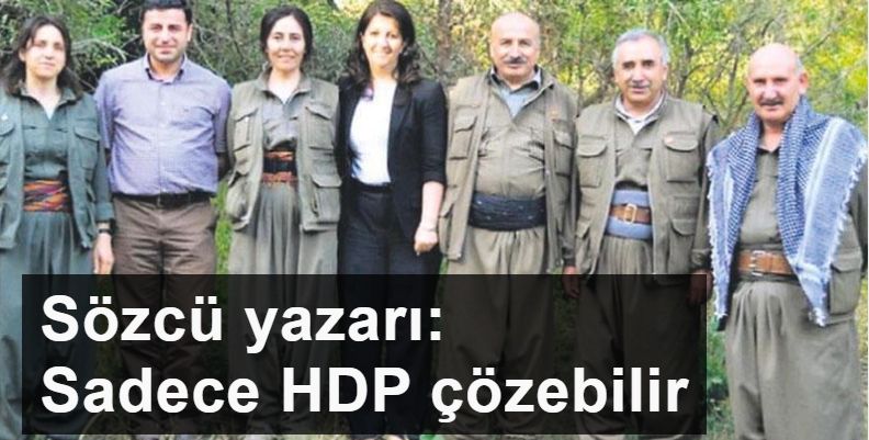 Sözcü yazarı: Kürt meselesini sadece HDP çözebilir