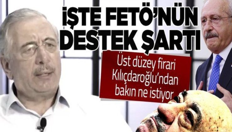 Firari FETÖ'cü Hüseyin Kara'dan CHP lideri Kemal Kılıçdaroğlu'na mesaj! 2023'te destek için şartlarını açıkladı