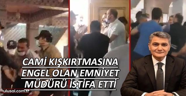 Alpaslan Kuytul'un liderliğindeki Furkancıların camideki kışkırtmasına müdahale edilen Gaziantep'te İl Emniyet Müdürü Cengiz Zeybek istifa etti