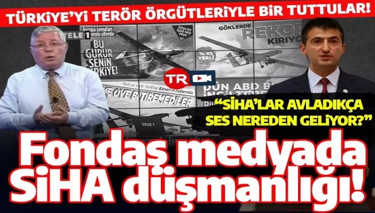 Fondaş medyada İHA ve SİHA'lara karalama! Türkiye'yi terör örgütleriyle bir tuttular